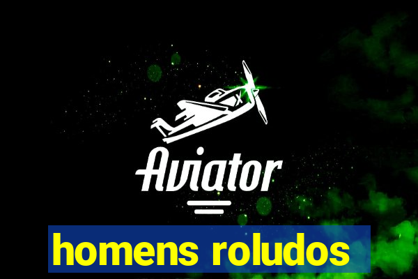 homens roludos